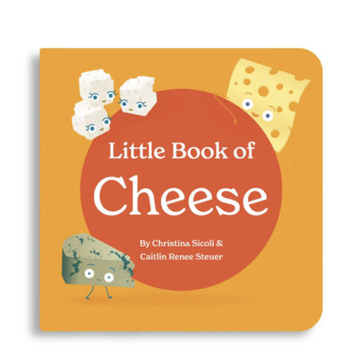 Little Book of Cheese Board Book Stories of Aging Cheeses Read Fun Italian Foodie Facts Poems and Rhymes Baby 0-12 Months Toddler Ages 1-4 (Little Books: Culinary Collection (3 books))