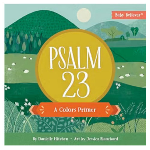 Psalm 23: A Colors Primer (Baby Believer)
