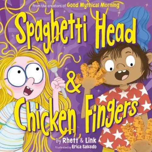 Spaghetti Head & Chicken Fingers - by Rhett McLaughlin & Link Neal (Hardcover)