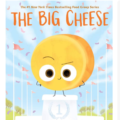 The Big Cheese: A Story About Competition, Humility, and Learning to Lose (The Food Group)