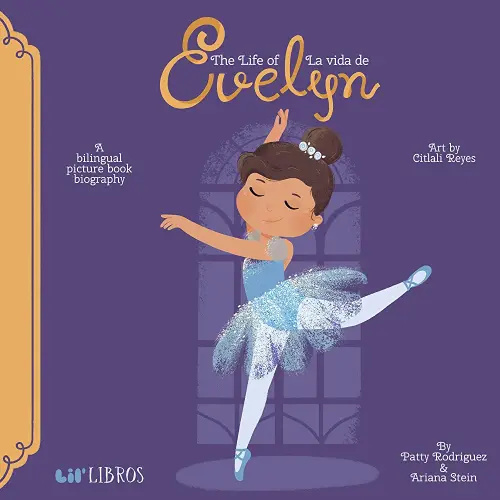 The Life of / La vida de Evelyn (Bilingual: English/Spanish): A Bilingual Picture Book Biography (The Life of Series) (English and Spanish Edition)