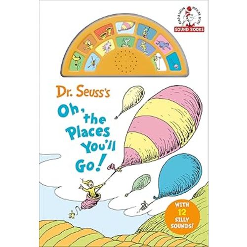 Dr. Seuss's Oh, the Places You'll Go! with 12 Silly Sounds!: An Interactive Read and Listen Book (Dr. Seuss Sound Board Books)