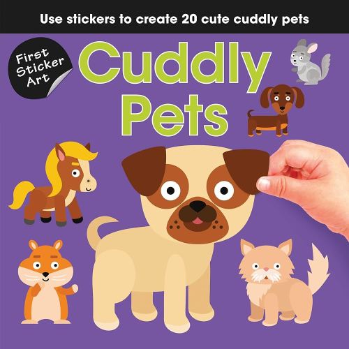 First Sticker Art: Cuddly Pets: Color By Stickers for Kids, Make 20 Animal Pictures! (Independent Art Activity Book for Ages 3+)