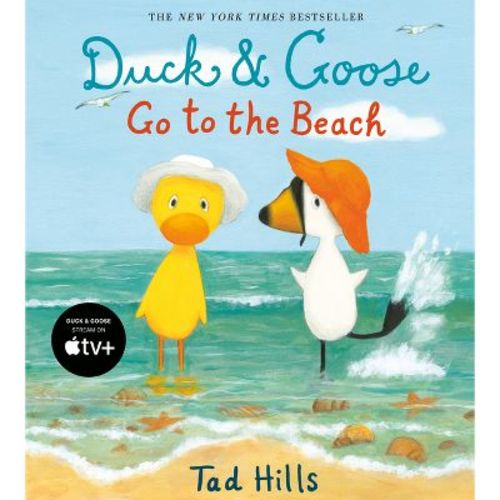 Duck & Goose Go to the Beach - by Tad Hills (Hardcover)