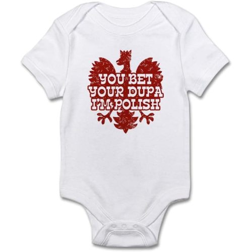 CafePress You Bet Your Dupa I'm Polish Infant Baby Bodysuit