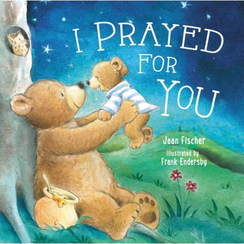 I Prayed For You Book By Jean Fischer, (Board Book) | Indigo
