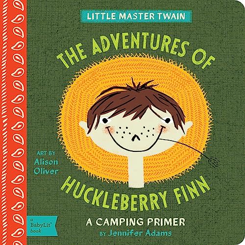 The Adventures of Huckleberry Finn: A BabyLit® Camping Primer (BabyLit Classics)