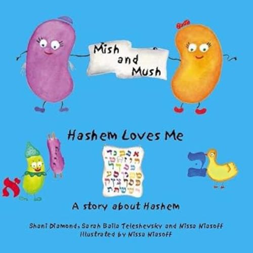 Mish & Mush: Hashem Loves Me