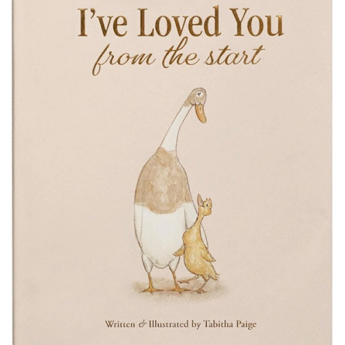I've Loved You from the Start: A Tender Story of Unconditional Love