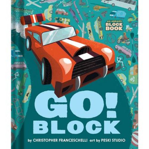Go Block (an Abrams Block Book) - by Christopher Franceschelli (Board Book)