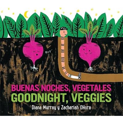 Goodnight, Veggies/Buenas noches, vegetales: A Bedtime Picture Book About Garden Vegetables and Community for Kids (Ages 4-7) (Spanish Edition)