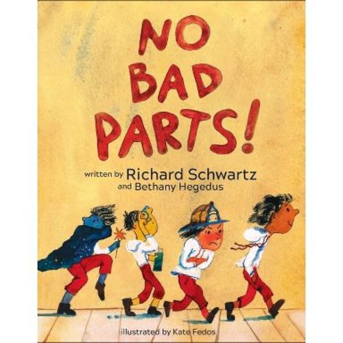 No Bad Parts! - by Richard C Schwartz & Bethany Hegedus (Hardcover)
