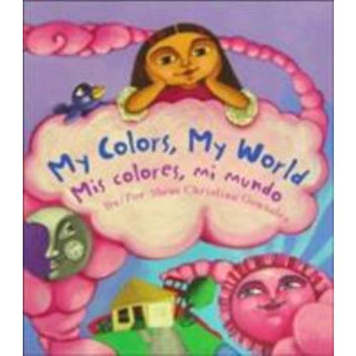 My Colors, My World / Mis colores, mi... book by Maya Christina González