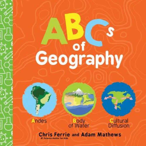 ABCs of Geography - (Baby University) by Chris Ferrie & Adam Mathews (Board Book)