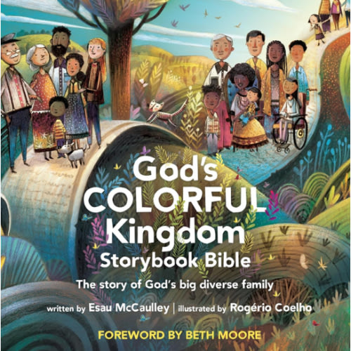 God’s Colorful Kingdom Storybook Bible: The Story of God’s Big Diverse Family