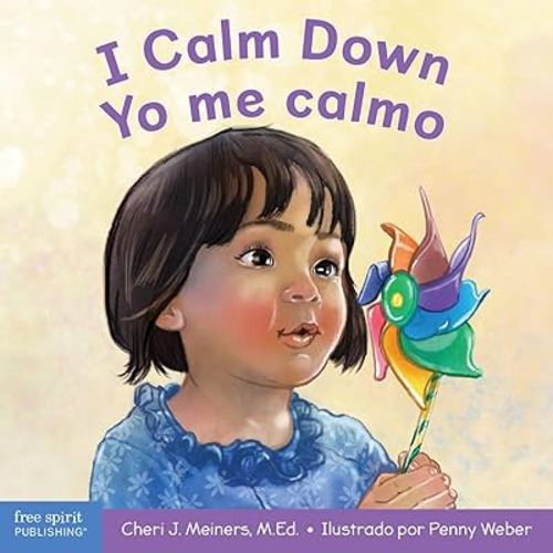 I Calm Down / Yo me calmo: A book about working through strong emotions / Un libro sobre cómo manejar las emociones fuertes (Learning About Me & You Board Books) (Spanish and English Edition)