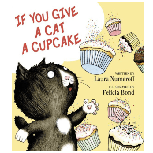 If You Give a Cat a Cupcake by Laura Numeroff, Felicia Bond, Hardcover | Barnes & Noble®