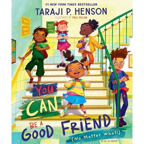 You Can Be a Good Friend (No Matter What!): A Lil TJ Book (56th NAACP Image Award Winner for Children’s Literature)