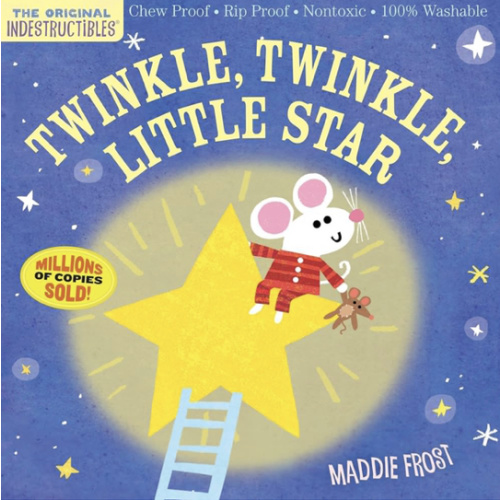 Indestructibles (The Original): Twinkle, Twinkle, Little Star: Chew Proof · Rip Proof · Nontoxic · 100% Washable (Book for Babies, Newborn Books, Safe to Chew)