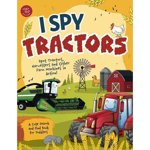I Spy Tractors: Spot Tractors, Harvesters and Other Farm Machines in Action! A Cute Search and Find Book for Toddlers (I Spy Books for Toddlers) Paperback – February 21, 2025