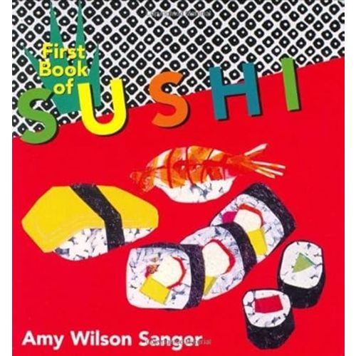 By Amy Wilson Sanger - First Book of Sushi (World Snacks) (Brdbk) Hardcover