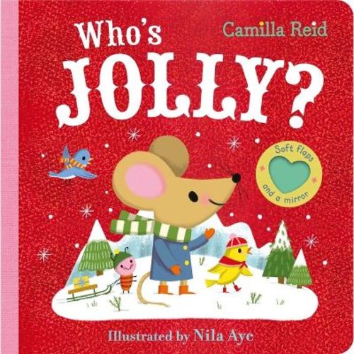 Who's Jolly? - An Interactive Board Book for Babies & Toddlers with Felt Flaps, Surprise Mirror, Christmas Theme - (Camilla Reid Felt Flaps)