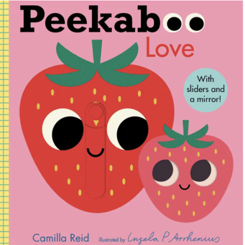 Peekaboo: Love: (An Interactive Board Book for Babies & Toddlers with Mirror & Sliders to Push, Pull, or Turn. Cute Artwork Includes a Strawberry, Rainbow, Ladybug, & More.) (Peekaboo You)