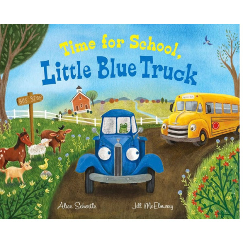 Time for School, Little Blue Truck: A Sweet School Story About Helping Friends for Children (Ages 4–8)