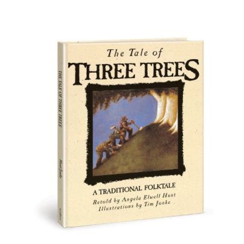 The Tale of Three Trees - by Angela Elwell Hunt (Hardcover)