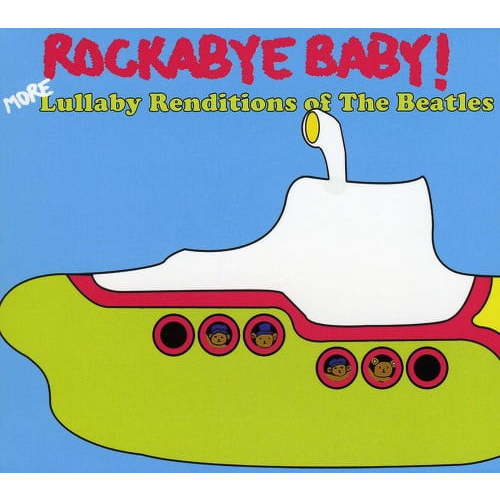 Rockabye Baby! - More Lullaby Renditions of the Beatles - Music & Performance - CD