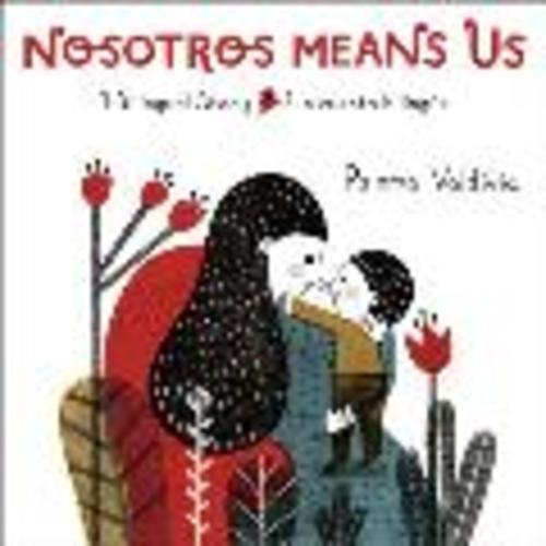 Nosotros Means Us: Un Cuento Biling?e / A Bilingual Story: Paloma Valdivia: Other: 9780593900895: Powell's Books