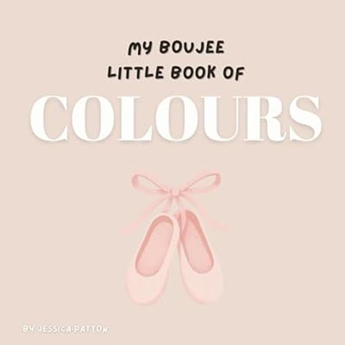 My Boujee Little Book of Colours (My Boujee Baby)