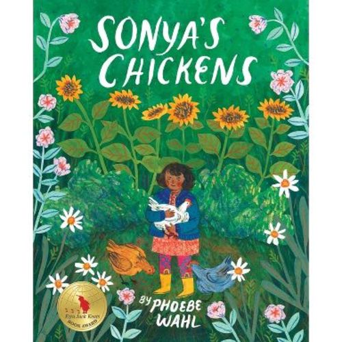 Sonya's Chickens - by Phoebe Wahl (Hardcover)