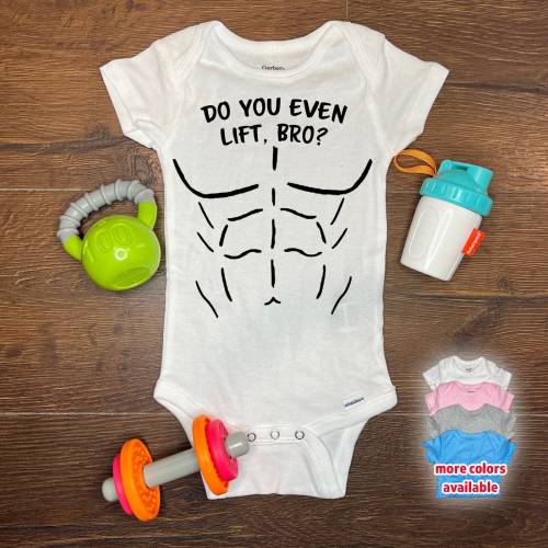 Do You Even Lift Bro Onesie. Gym Muscles, Weights Baby Bodysuit