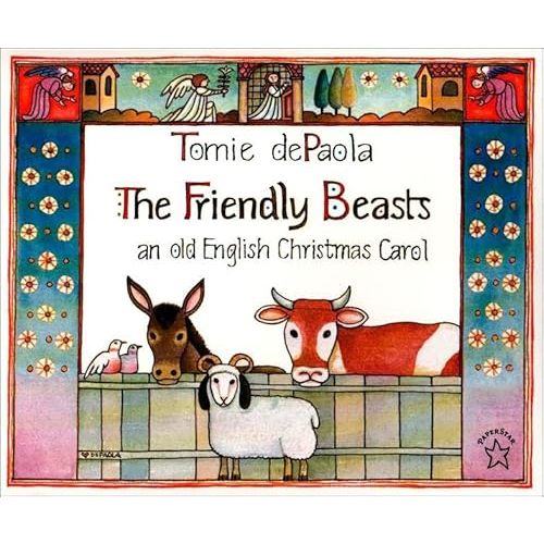 The Friendly Beasts: An Old English Christmas Carol School & Library Binding – October 5, 1998