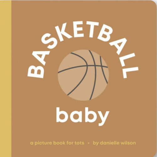 Basketball Baby: Board Book for Early Learners