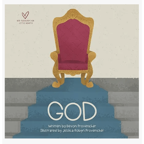 God (Big Theology for Little Hearts)