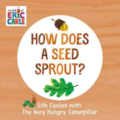 How Does a Seed Sprout? - (World of Eric Carle) by Eric Carle (Board Book)