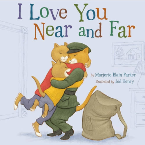 I Love You Near and Far (Snuggle Time Stories, 4)