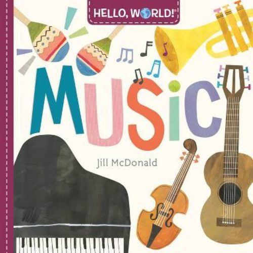 Hello, World! Music - by Jill McDonald (Board Book)