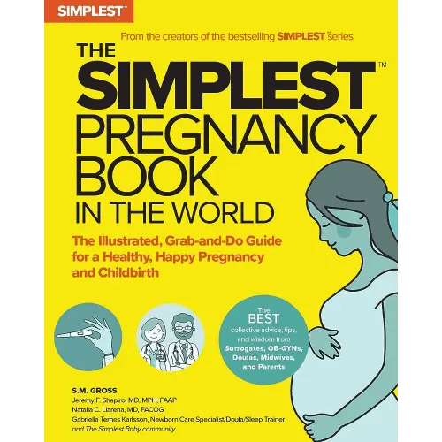 The Simplest Pregnancy Book in the World: The Illustrated, Grab-and-Do Guide for a Healthy, Happy Pregnancy and Childbirth