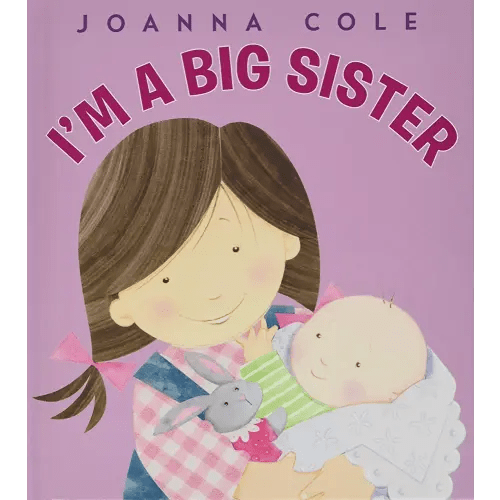 I'm a Big Sister: A Reassuring Family Story About Becoming a Big Sister for Children (Ages 4–8)