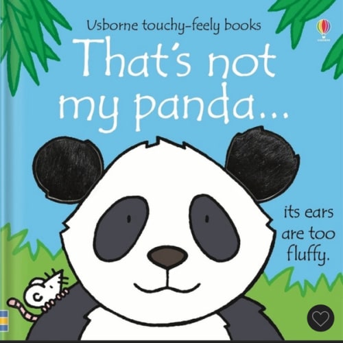 That's not my panda.: An Interactive, Sensory Touchy-Feely Book Featuring Animals with Tactile Patches for Babies and Toddlers (THAT'S NOT MY�)