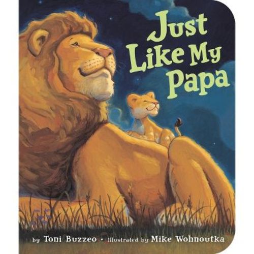 Just Like My Papa - by Toni Buzzeo (Board Book)