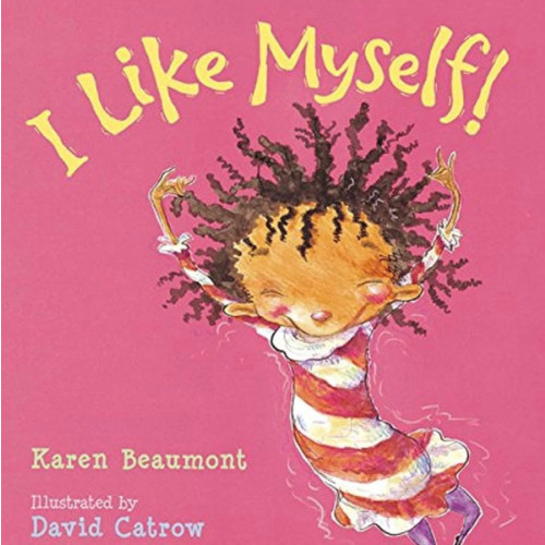 I Like Myself!: A Story About Self-Esteem and Self-Acceptance