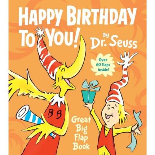 Happy Birthday to You! Great Big Flap Book - (Great Big Board Book) (Board_book) - by DR SEUSS
