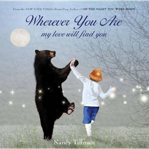 Wherever You Are - by Nancy Tillman (Hardcover)