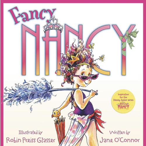 Fancy Nancy: A Sparkling Adventure About Self-Expression, Family, and Being Fancy