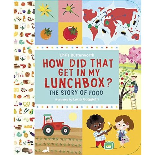 How Did That Get In My Lunchbox?: The Story of Food (Exploring the Everyday)