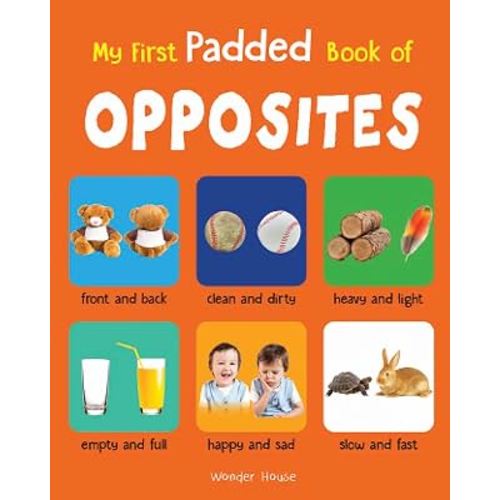 My First Padded Book of Opposites: Early Learning Padded Board Books for Children